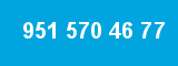 951 570 46 77